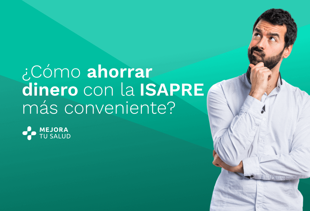  ¿Cómo ahorrar dinero con la ISAPRE más conveniente?
